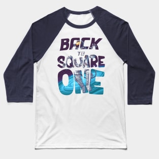 Back to Square One Baseball T-Shirt